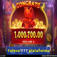 fuleco 777 plataforma